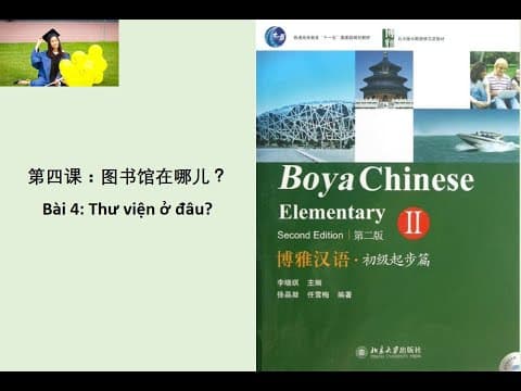 File nghe giáo trình boya sơ cấp 1. Bài 4: 图书馆在哪儿?