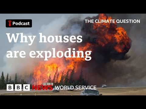 Fire clouds and fire tornadoes: The new world of fire - The Climate Question, BBC World Service
