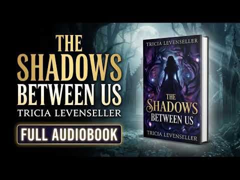 The Shadows Between Us by Tricia Levenseller - Full Romantasy
